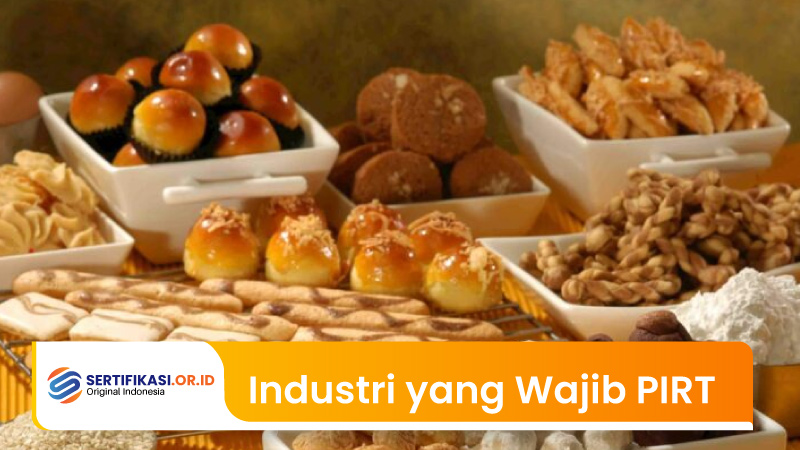 Jenis Industri Pangan yang Wajib Memiliki Sertifikat PIRT