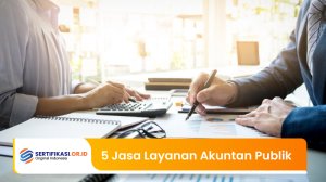 5 Macam Jasa Akuntan Publik