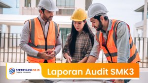 Laporan Audit SMK3