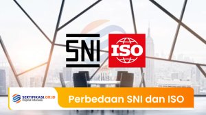 Perbedaan SNI dan ISO: Pengertian, Fungsi, dan Contohnya